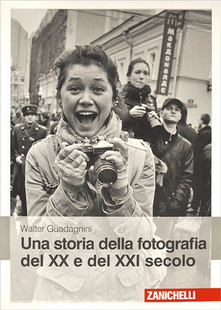 Una storia della fotografia del XX e del XXI secolo