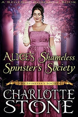 Alice’s Shameless Spinster’s Society (The Spinster’s Society)