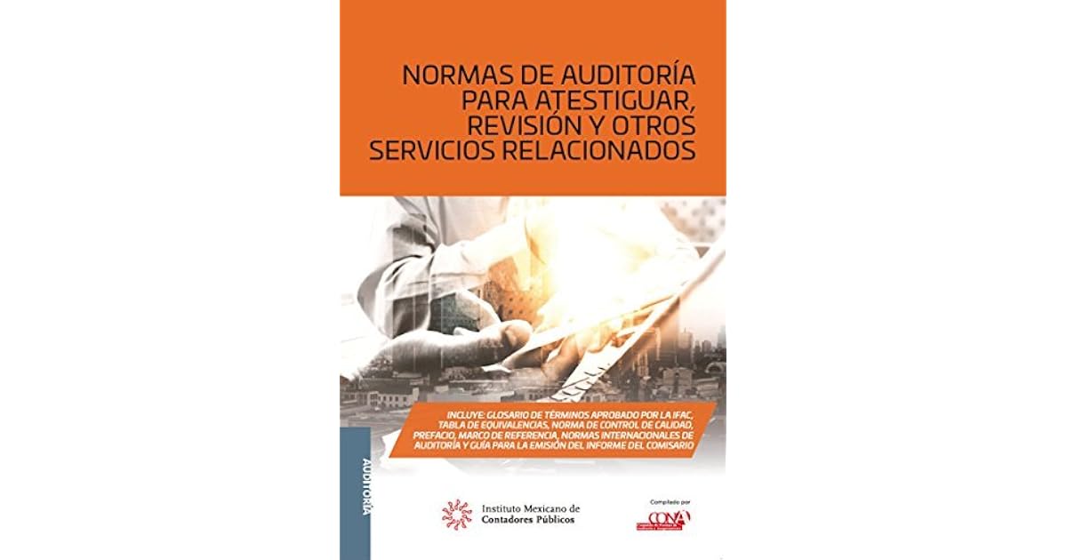Normas de auditoría para atestiguar, revisión y otros servicios