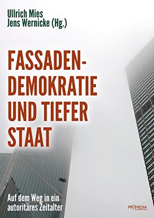 Fassadendemokratie und Tiefer Staat: Auf dem Weg in ein autoritäres Zeitalter (Paperback)
