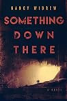 Something Down There by Nancy Widrew Something Down There by Nancy Widrew