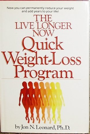 The Live Longer Now Quick Weight-Loss Program