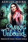 Magic Unbound (Touched By Magic: Dragon Book 4)