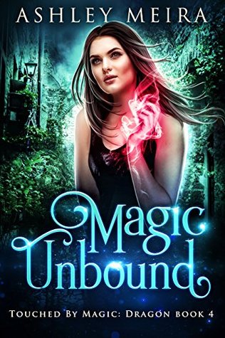 Magic Unbound (Touched By Magic: Dragon Book 4)