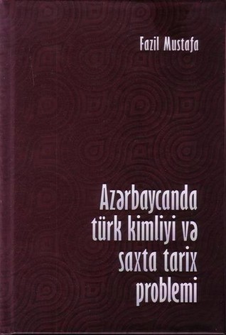 Azərbaycanda türk kimliyi və saxta tarix proplemi