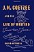 J.M. Coetzee & the Life of Writing: Face to face with time