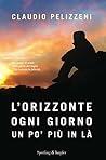 Book cover for L'orizzonte, ogni giorno, un po' più in là