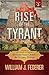 Rise of the Tyrant-the 6,000 Year Quest for Global Power: Volume 2 of Change to Chains