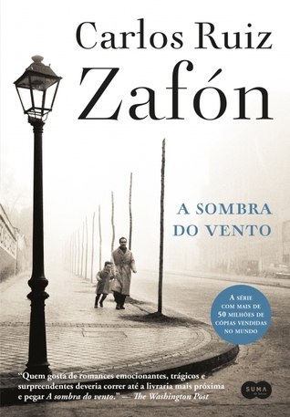 A Sombra do Vento (O Cemitério dos Livros Esquecidos, #1)