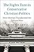 The Rights Turn in Conservative Christian Politics: How Abortion Transformed the Culture Wars (Cambridge Studies in Social Theory, Religion and Politics)