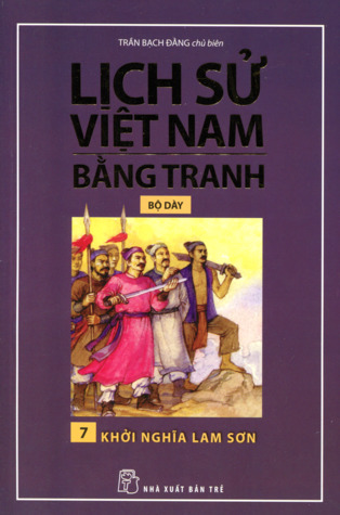 Lịch Sử Việt Nam Bằng Tranh Bộ Dày Tập 7 - Khởi Nghĩa Lam Sơn (Paperback)