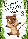 Diary Of A Wimpy Pika 3: GO Escapee (Animal Diary, #6)