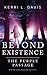 Beyond Existence by Kerri Davis