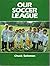 OUR SOCCER LEAGUE