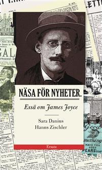 Näsa för nyheter - Essä om James Joyce