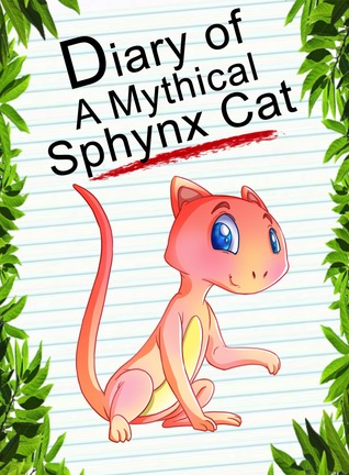 Diary Of A Mythical Sphynx Cat (Animal Diary, #17)