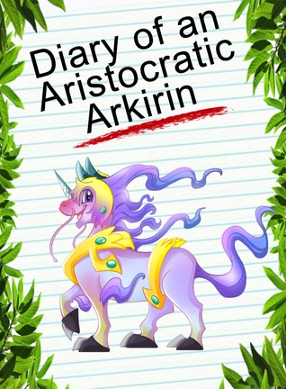 Diary Of An Aristocratic Arkirin: God Of All Creatures (Animal Diary, #40)