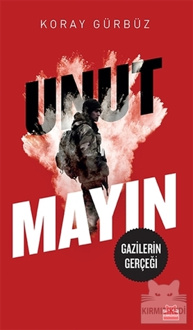 Unutmayın: Gazilerin Gerçeği (Paperback)