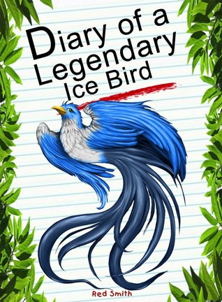 Diary Of A Legendary Ice Bird (Animal Diary, #41)