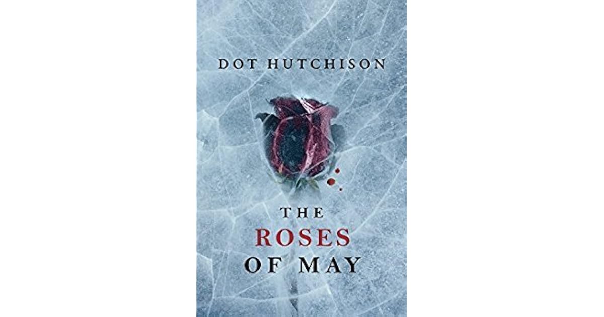Roses of May (The Collector 2) by Dot Hutchison