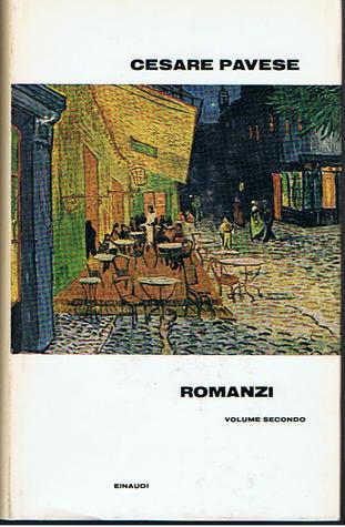 Romanzi vol. II: La casa in collina; Il diavolo sulle colline; Tra donne sole; La luna e i falò (Unknown Binding)