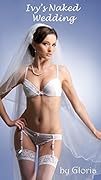Ivy's Naked Wedding: A Fantasy of the Permanude Universe
