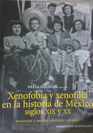 Xenofobia y xenofilia en la historia de México (Paperback)