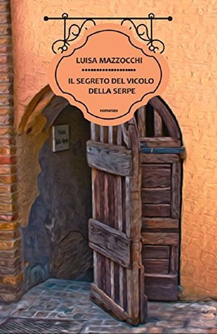Il segreto del Vicolo della Serpe