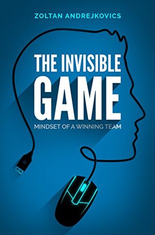 The Invisible Game: Mindset of a Winning Team (Paperback)