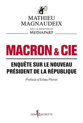 Macron & Cie. Enquête sur le nouveau président de la République (NON FICTION) (French Edition)