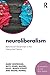 Neuroliberalism: Behavioural Government in the Twenty-First Century (Economics in the Real World Book 3)