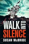 Walk Into Silence by Susan    McBride