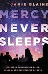 Mercy Never Sleeps by Jamie Blaine
