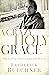 A Crazy, Holy Grace: The He...