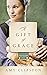 A Gift of Grace (Kauffman A...