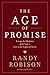 The Age of Promise by Randy Robison