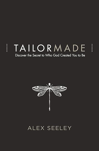 Tailor Made: Discover the Secret to Who God Created You to Be