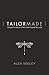 Tailor Made by Alex Seeley