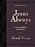 Jesus Always, Large Text Leathersoft, with Full Scriptures: Embracing Joy in His Presence (A 365-Day Devotional) – The Perfect Christian Christmas Gift