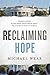 Reclaiming Hope: Lessons Learned in the Obama White House About the Future of Faith in America