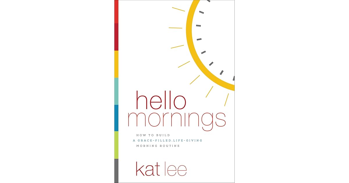 Book giveaway for Hello Mornings: How to Build a Grace-Filled, Life ...