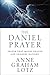 The Daniel Prayer: Prayer That Moves Heaven and Changes Nations