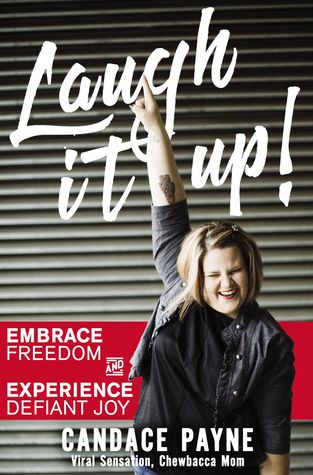 Laugh It Up! Embrace Freedom and Experience Defiant Joy (Paperback)