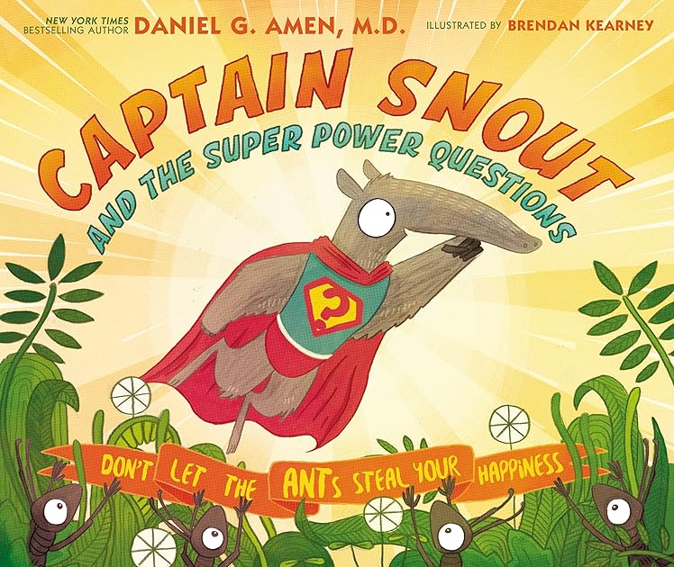 Captain Snout and the Super Power Questions: How to Calm Anxiety and Conquer Automatic Negative Thoughts (ANTs)