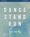 Dance, Stand, Run Bible Study Guide: The God-Inspired Moves of a Woman on Holy Ground