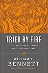 Tried by Fire: Th...