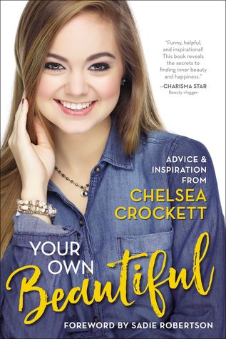 Your Own Beautiful: Advice and Inspiration from Chelsea Crockett (Paperback)
