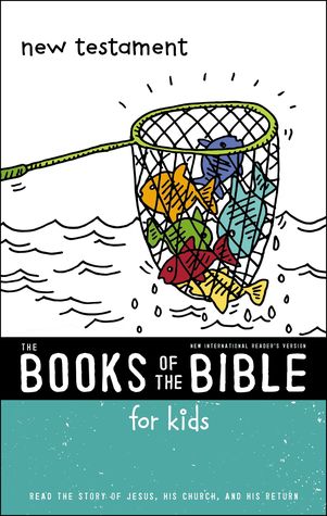 NIrV, The Books of the Bible for Kids: New Testament, Paperback: Read the Story of Jesus, His Church, and His Return
