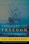 They Came for Freedom by Jay Milbrandt