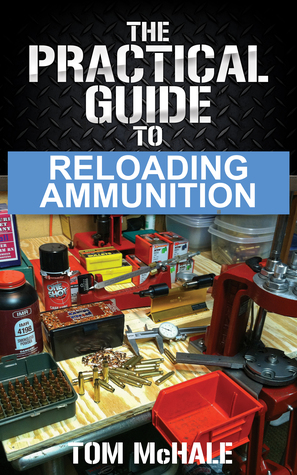 The Practical Guide to Reloading Ammunition (ebook)